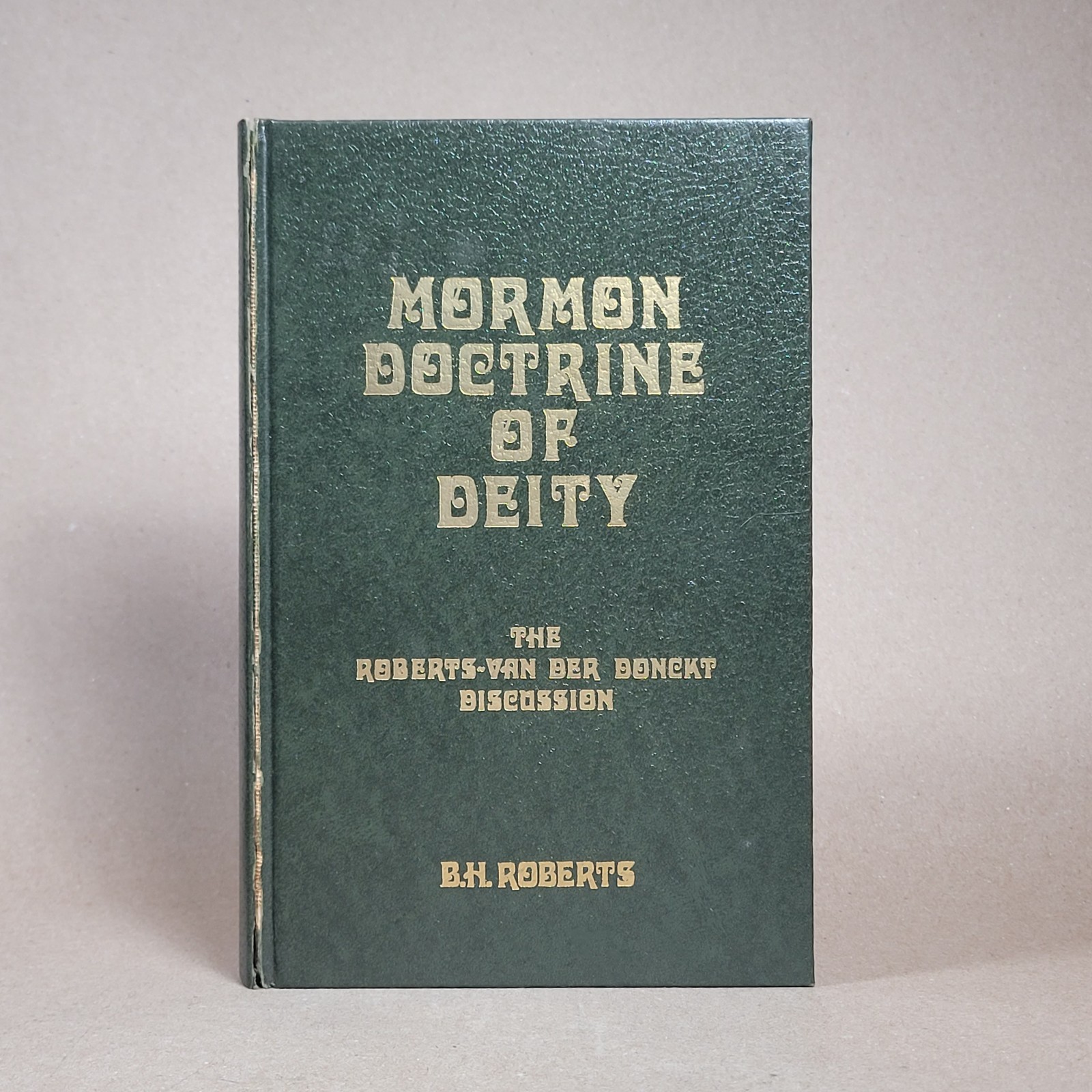 The Mormon Doctrine of Deity By B. H. Roberts 1903 Hardcover Mormon LDS