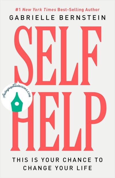 AUTOGRAPHED SIGNED Self Help : This Is Your Chance to Change Gabrielle Bernstein