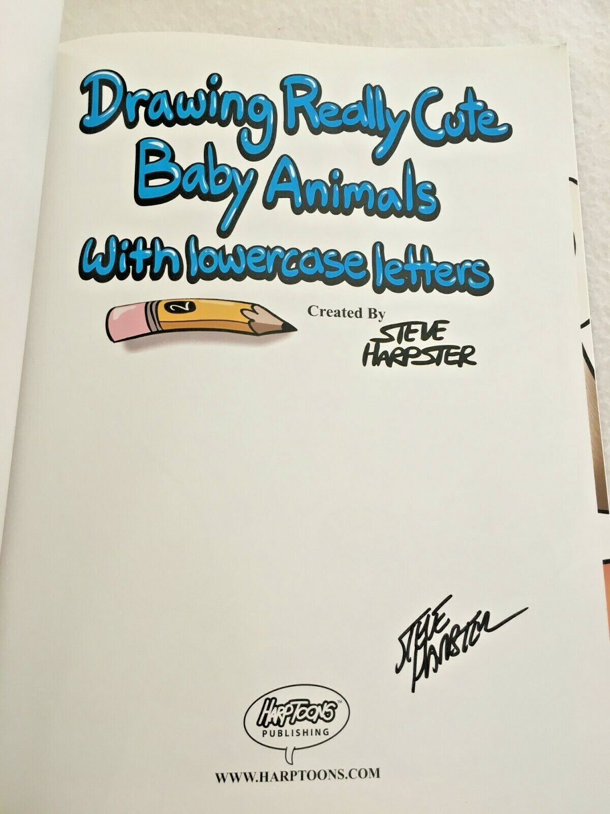 DRAWING REALLY CUTE BABY ANIMALS WITH LOWERCASE LETTERS Steve Harpster Autograph