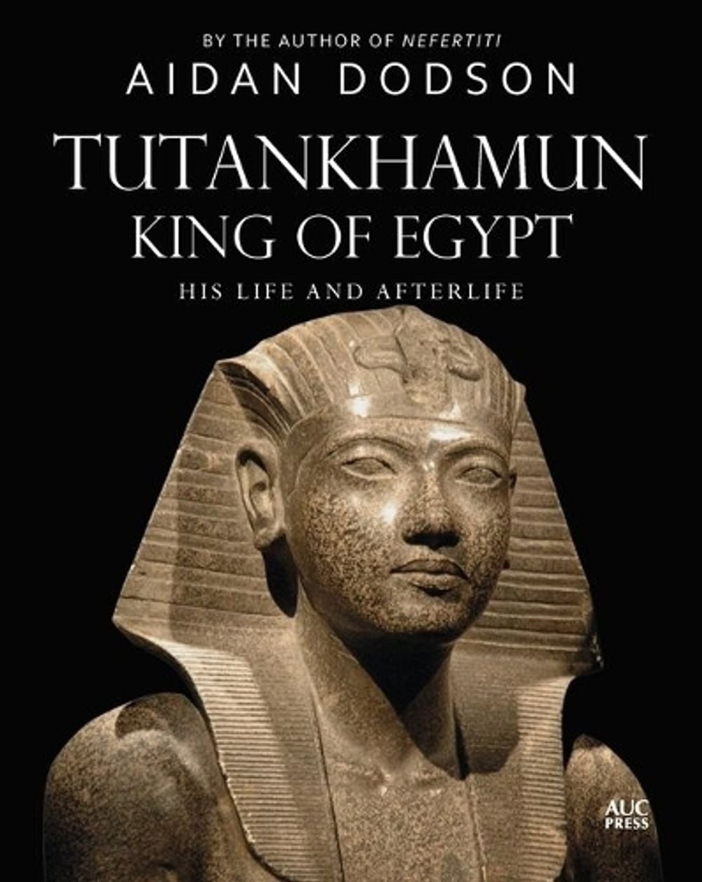 Tutankhamun, King of Egypt: His Life and Afterlife by Aidan Dodson (English) Har