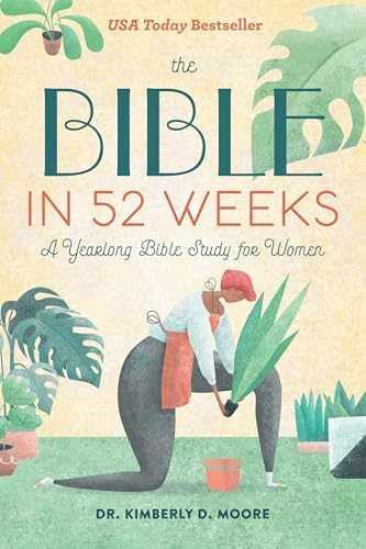 The Bible in 52 Weeks: A Yearlong – Paperback, by Moore Dr. Kimberly – Very Good