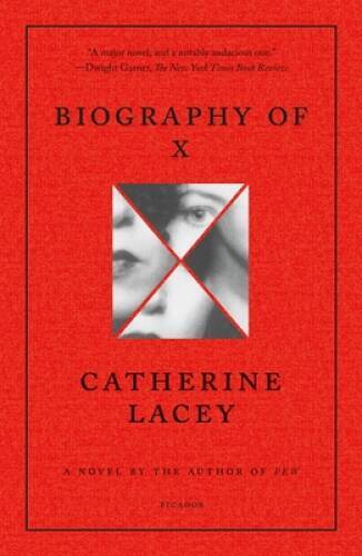 Biography of X: A Novel – Paperback By Lacey, Catherine – GOOD