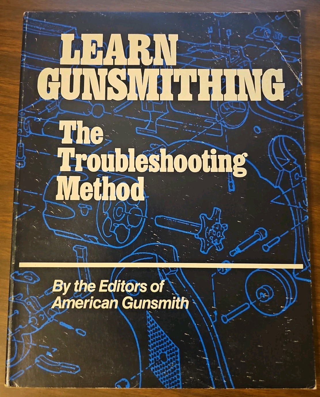 LEARN GUNSMITHING – THE TROUBLESHOOTING METHOD American Gunsmith Paperback 1992