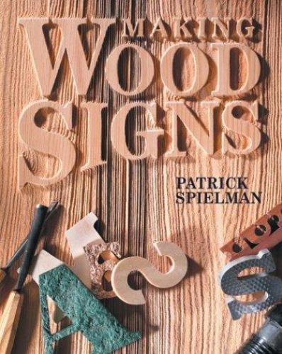 Making Wood Signs by Spielman, Patrick