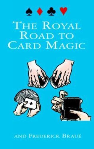 The Royal Road to Card Magic by Hugard, Jean; Braué, Frederick