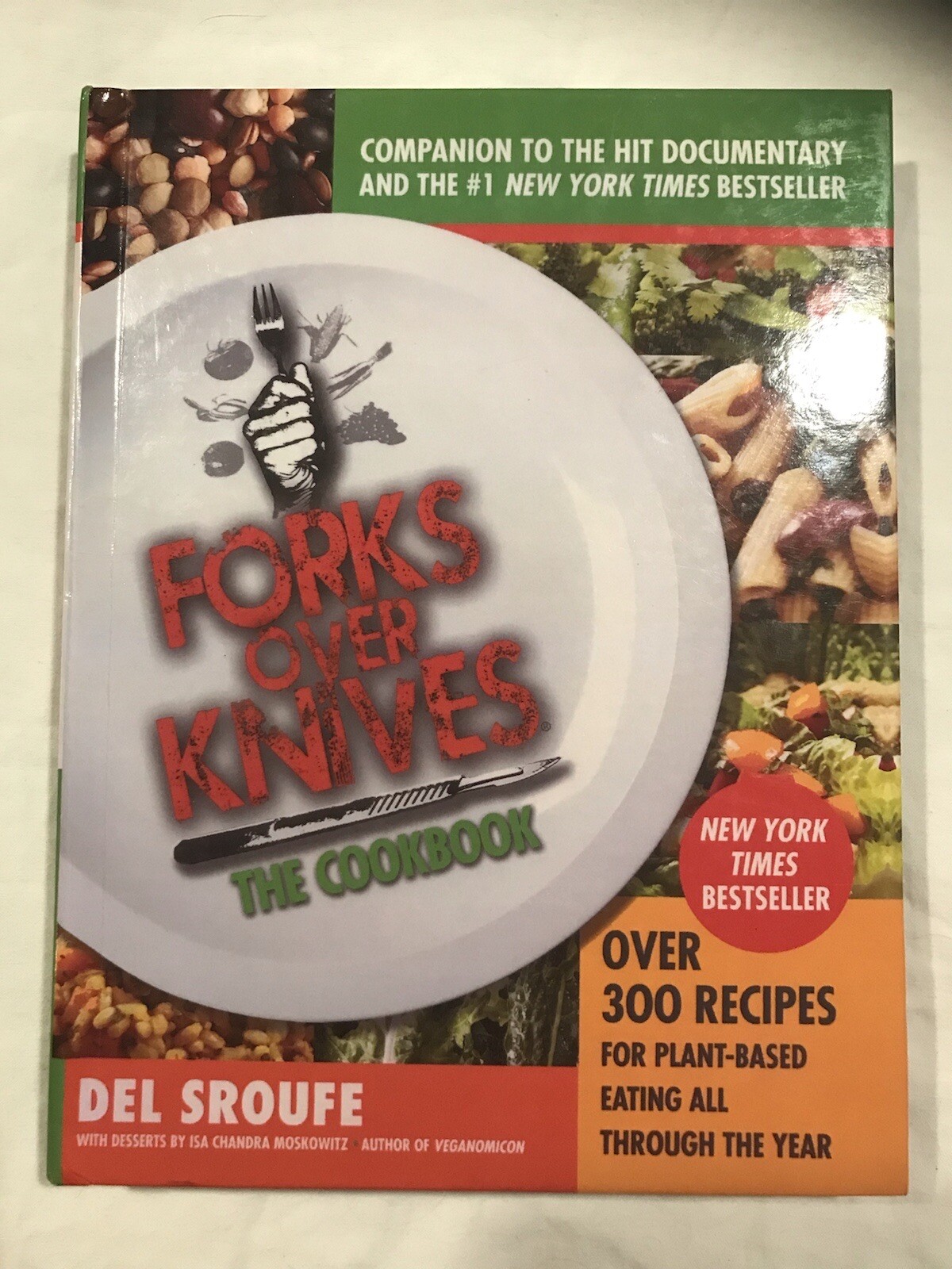 Forks over Knives : The Cookbook by Del Sroufe (2012) Hardcover