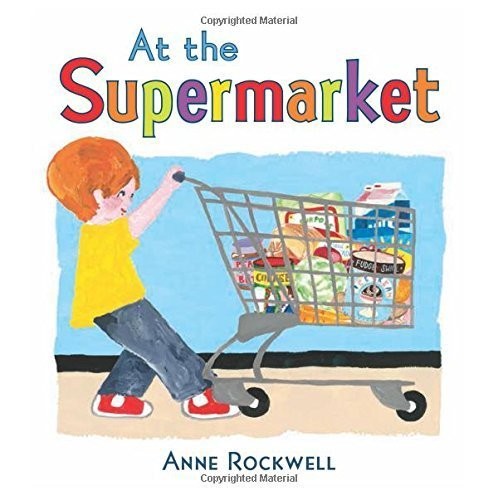 At the Supermarket by Anne Rockwell (2015-10-20)