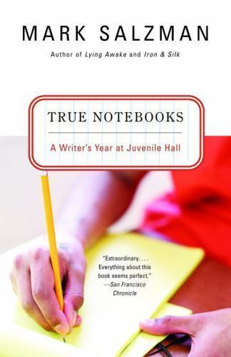 True Notebooks: A Writer’s Year at Juvenile- paperback, Mark Salzman, 0375727612