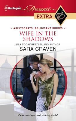 Wife in the Shadows (Aristocrats’ Reluctant Brides, 1) by Sara Craven