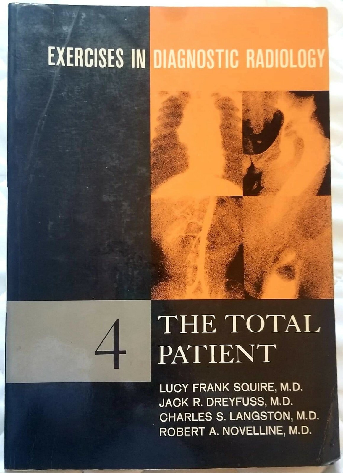 Exercises in Diagnostic Radiology: The Total Patient Vol 4 Vintage Textbook