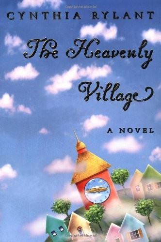 THE HEAVENLY VILLAGE By Cynthia Rylant – Hardcover **Mint Condition**