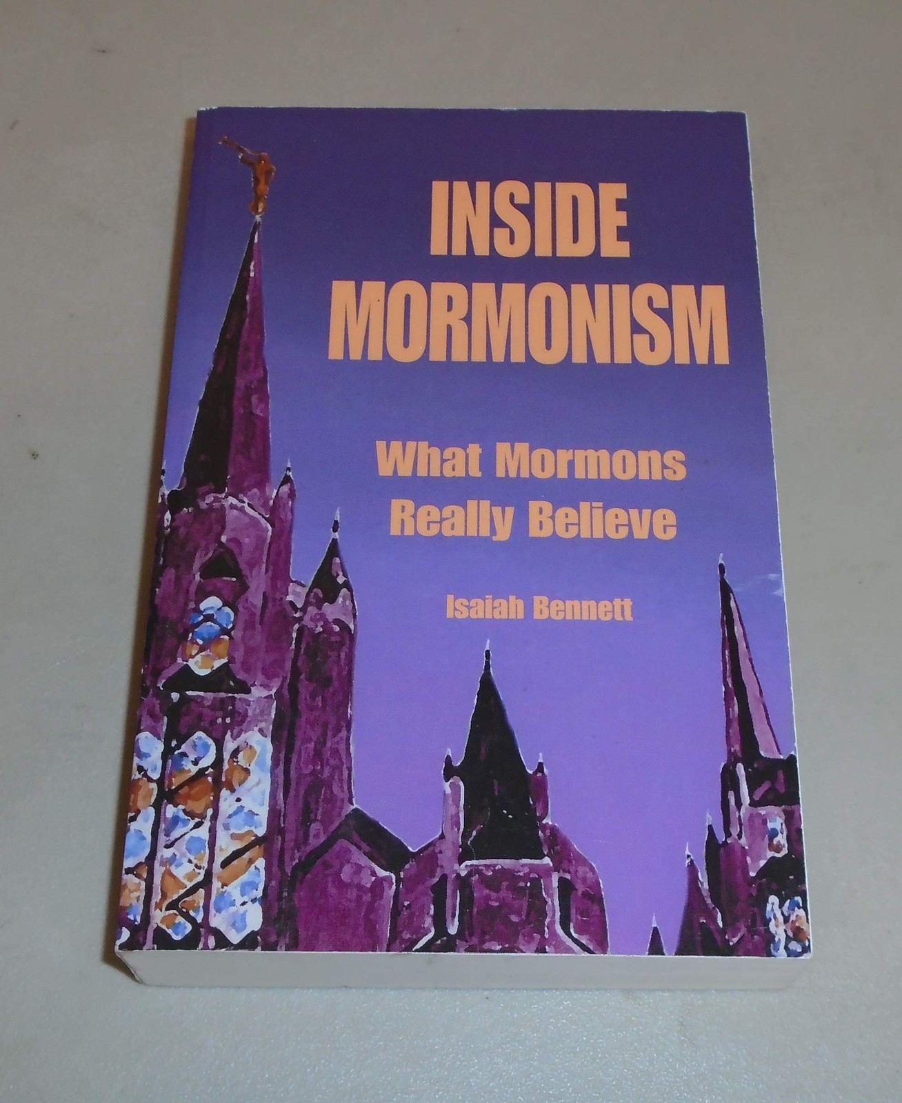 Inside Mormonism: What Mormons Really Believe by Isaiah Bennett
