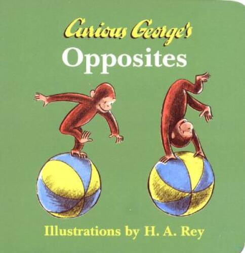 Curious George’s Opposites – Board book By Rey, H. A. – GOOD