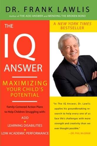 The IQ Answer: Maximizing Your Child’s Potential by Dr. Lawlis, Frank: New