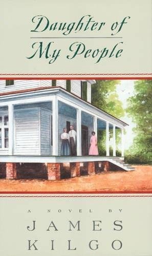 DAUGHTER OF MY PEOPLE: A NOVEL (BROWN THRASHER BOOKS SER.) By James Kilgo