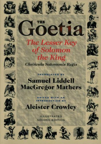 The Goetia: The Lesser Key of Solomon the King: Lemegeton – Clavicula Salomonis