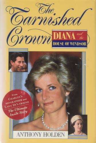 The Tarnished Crown: Princess Diana and the House of Windsor – Hardcover – GOOD