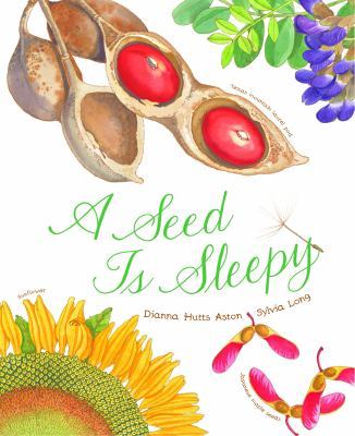 A Seed Is Sleepy: (Nature Books for Kids, Environmental Science for Kids) (Sylv