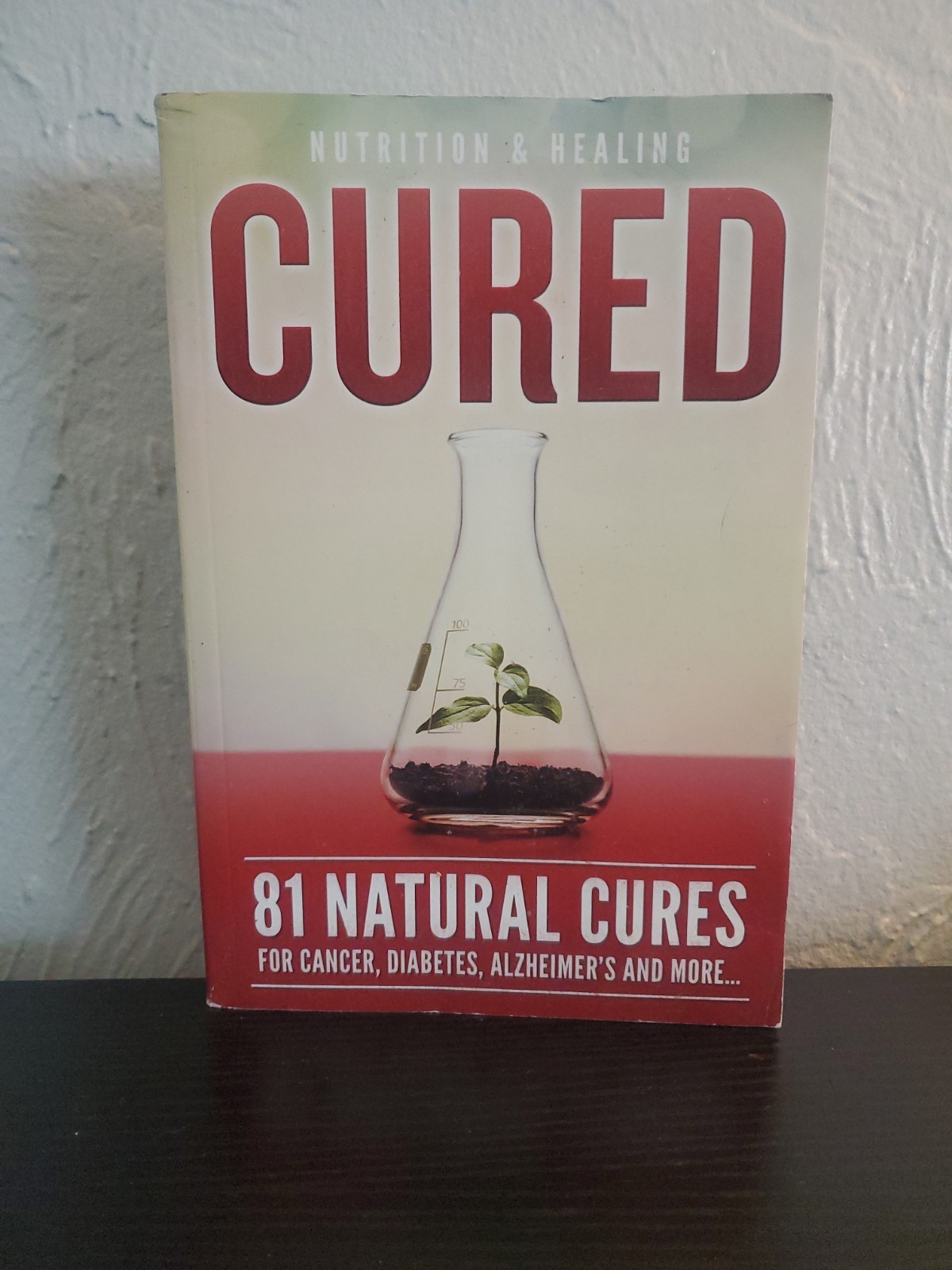 Cured 81 Natural Cures Book Cancer Diabetes Alzheimers Disease Health Healing