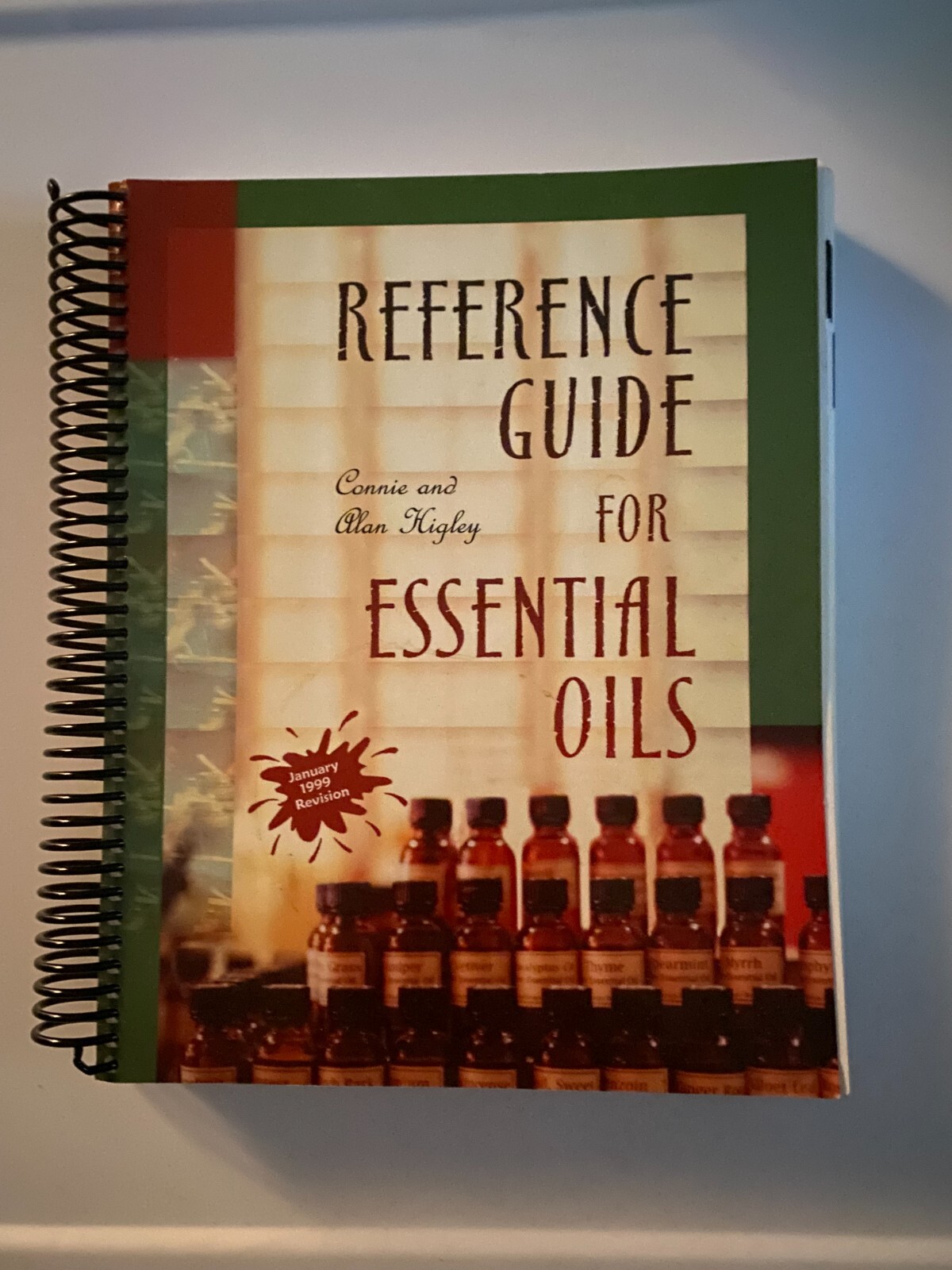 REFERENCE GUIDE FOR ESSENTIAL OILS~CONNIE & ALAN HIGLEY~ABUNDANT HEALTH ~ 1999