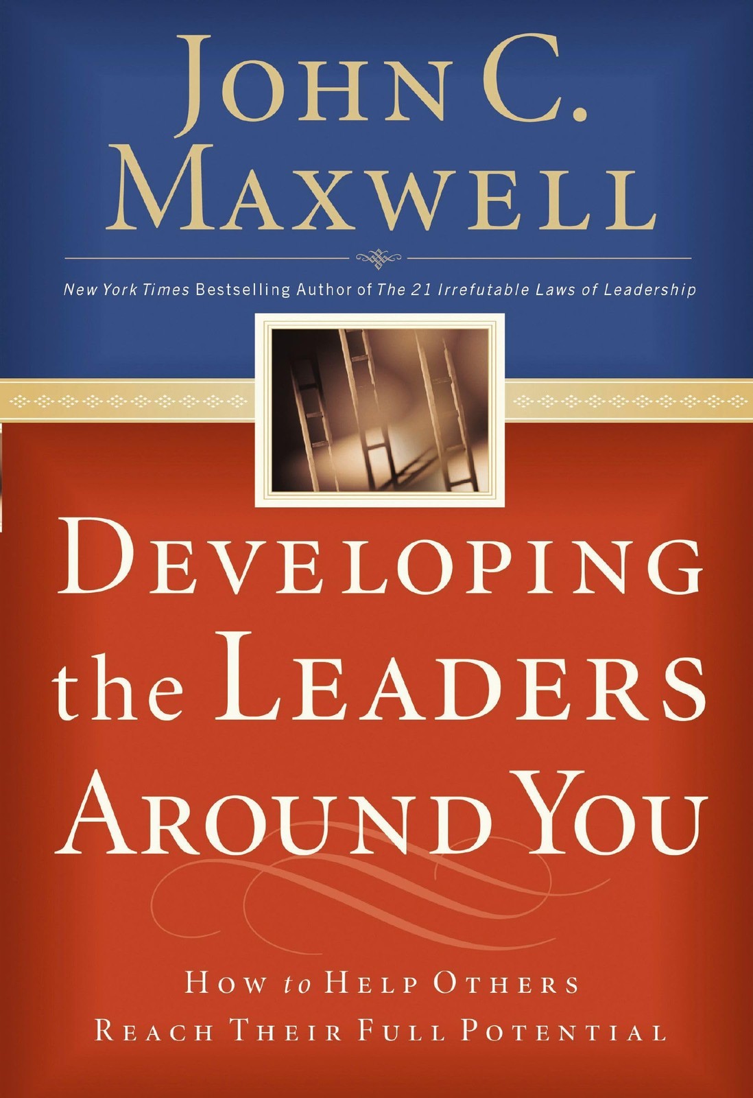 Developing the Leaders Around You: How to Help Others Reach Their Full Poten…