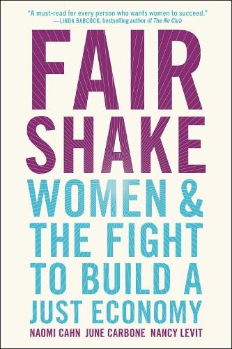 Naomi Cahn June Carbone Nancy Levit Fair Shake (Paperback)
