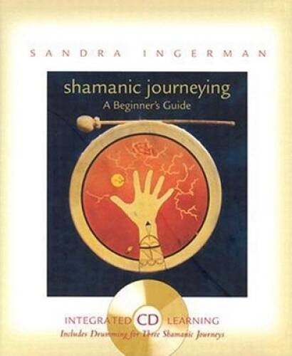 Shamanic Journeying – Hardcover By Ingerman, Sandra – ACCEPTABLE