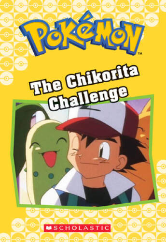 The Chikorita Challenge (PokÃ©mon Classic Chapter Book #11) (PokÃ©mon Cha – GOOD