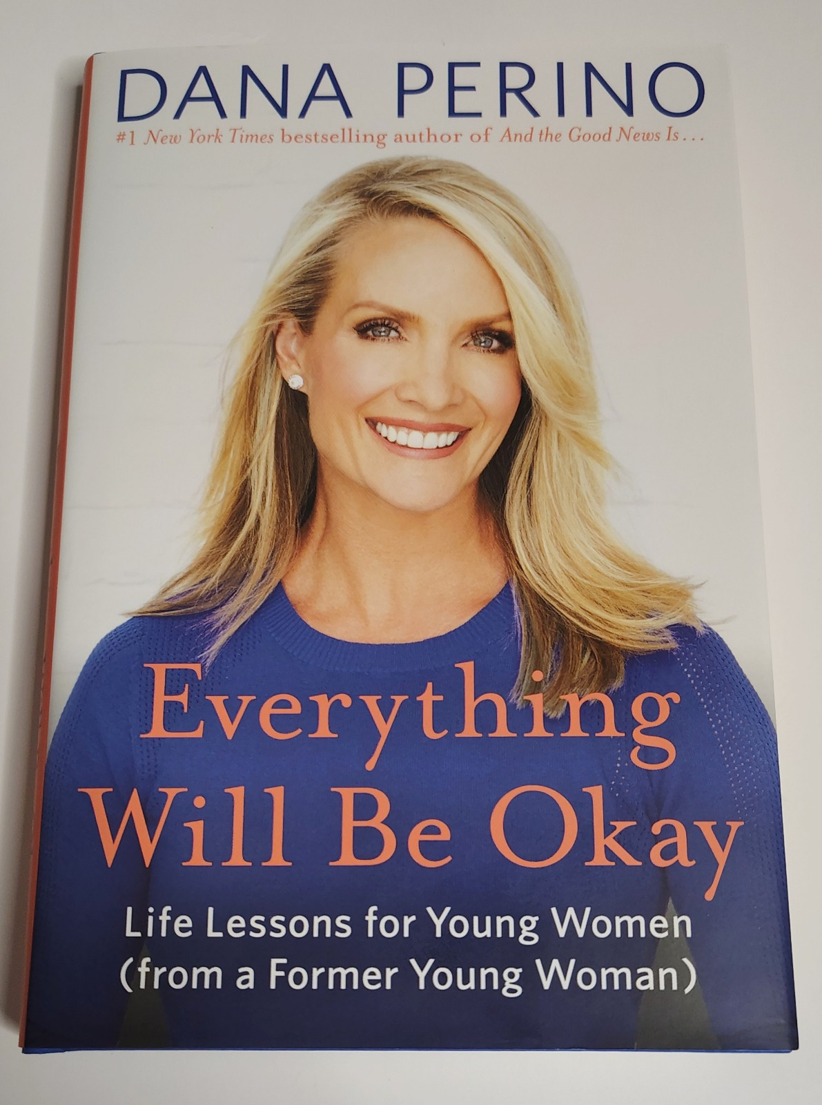 Dana Perino Everything Will Be Okay Life Lessons for Young Women New