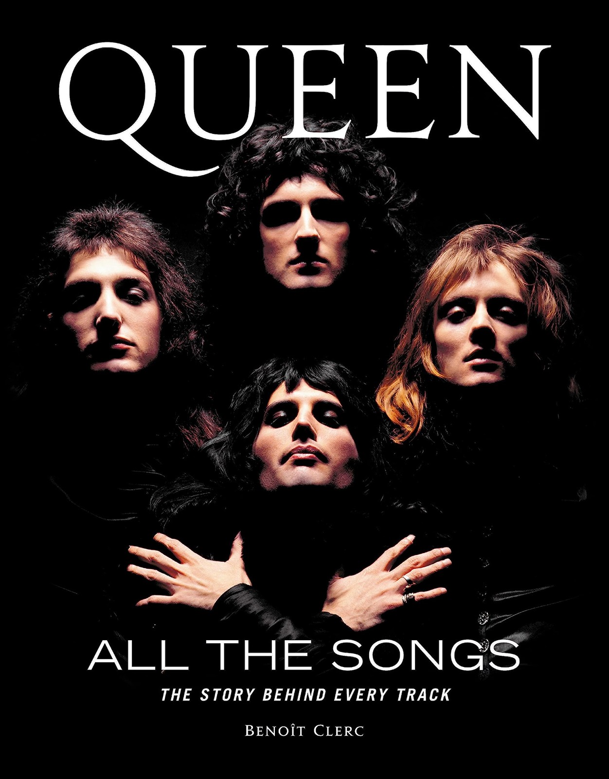 Queen All the Songs: The Story Behind Every Track by Clerc