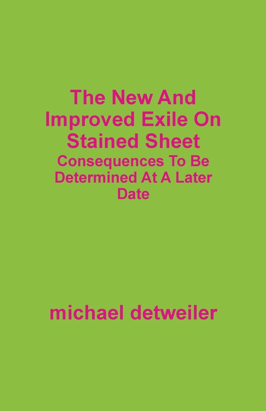The New and Improved Exile on Stained Sheet: Consequences to Be Determined a…