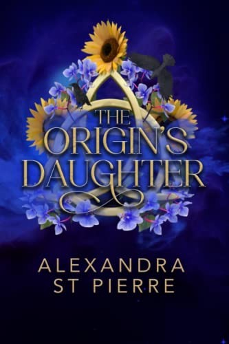 The Origin’s Daughter: Book one of The Origin’s Daugh… by St Pierre, Alexandra