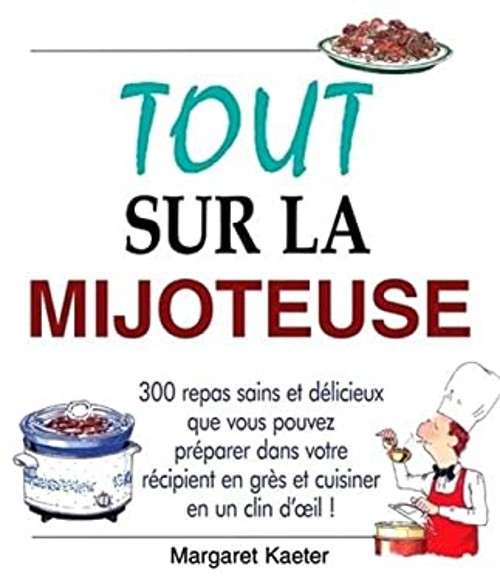 Tout Sur la Mijoteuse Margaret Kaeter