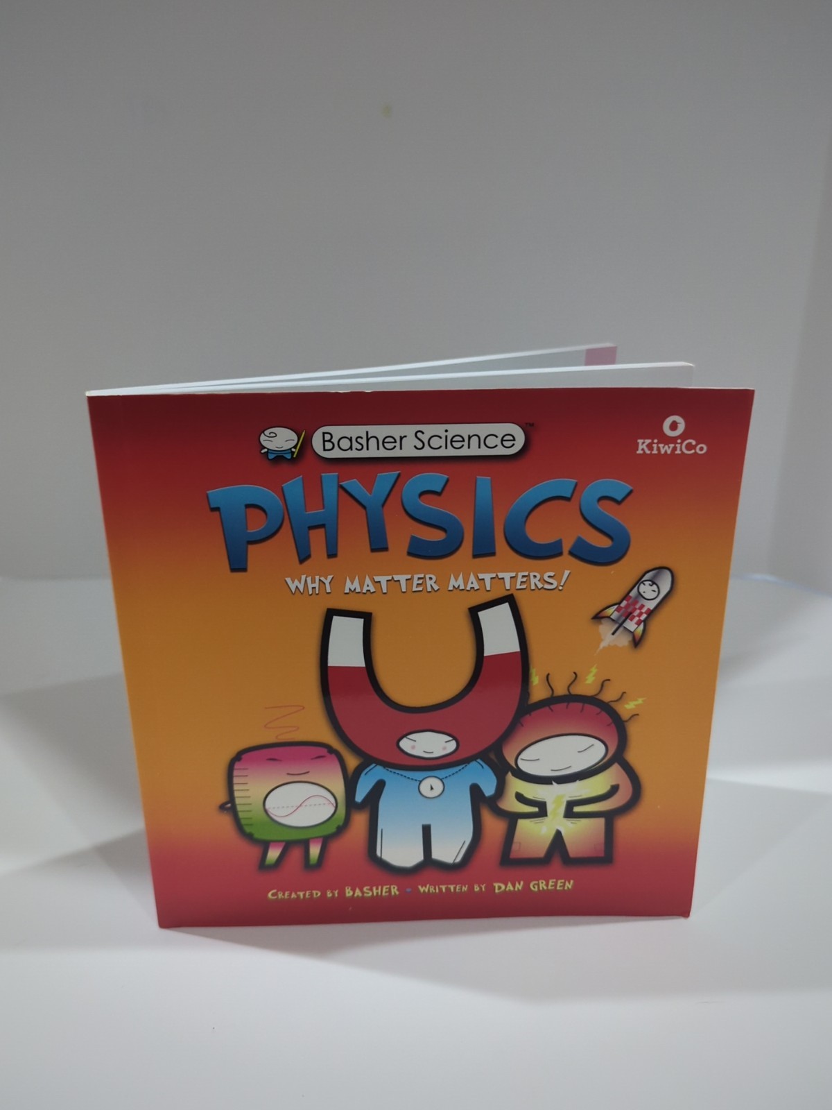 Basher Science: Physics: Why Matter Matters! Dan Green – New