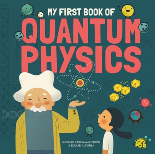 My First Book of Quantum Physics by Kaid-Sala Ferrón Sheddad: Used