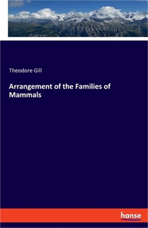 Arrangement of the Families of Mammals (Paperback or Softback)