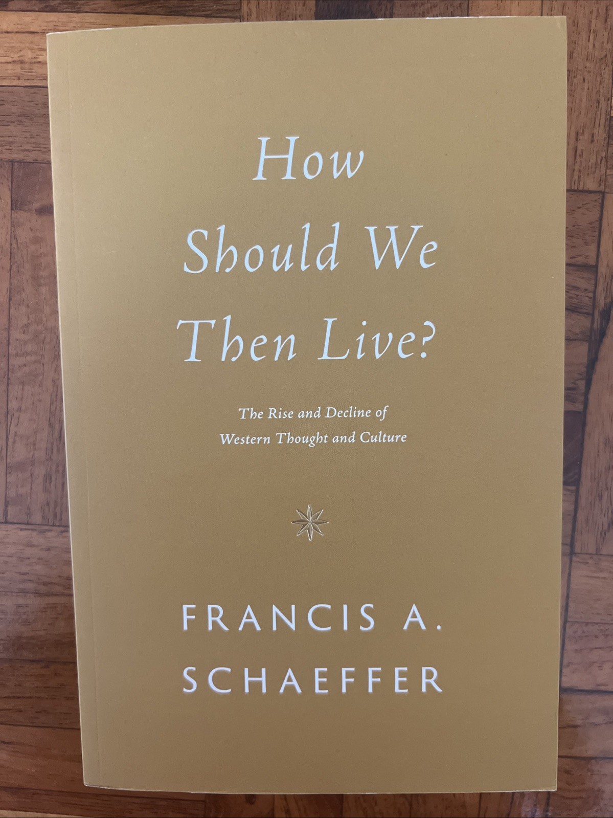 How Should We Then Live? The Rise and Decline of Western Thought and Culture