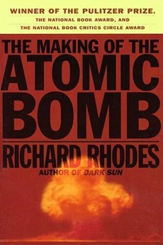 The Making of the Atomic Bomb – Paperback By Rhodes, Richard – VERY GOOD