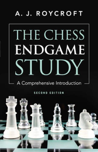 The Chess Endgame Study: A Comprehensive Introduction Second Edition – GOOD