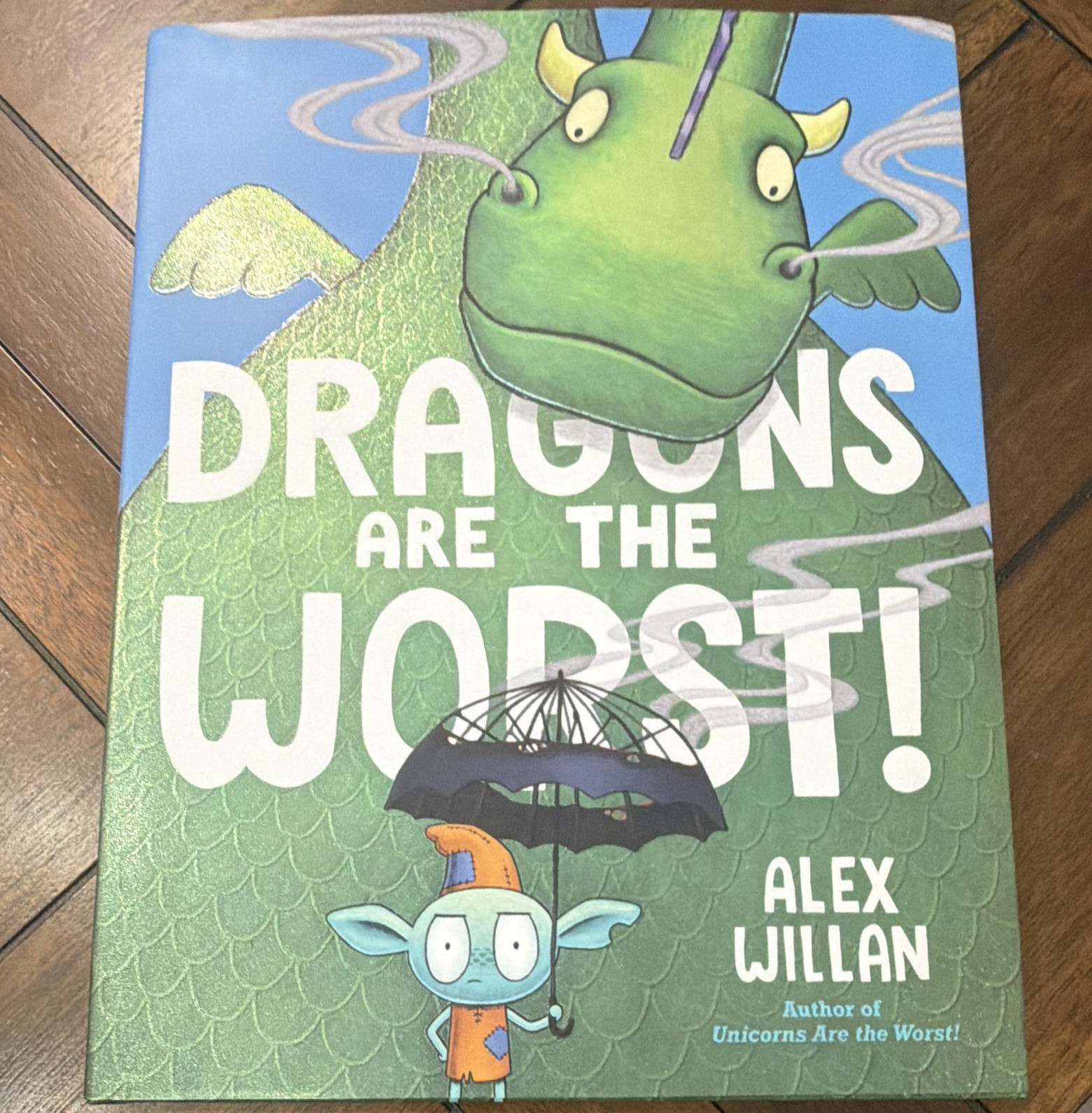 Alex Willan Dragons Are the Worst! Hardcover 2021 The Worst! Ser. Illustrated