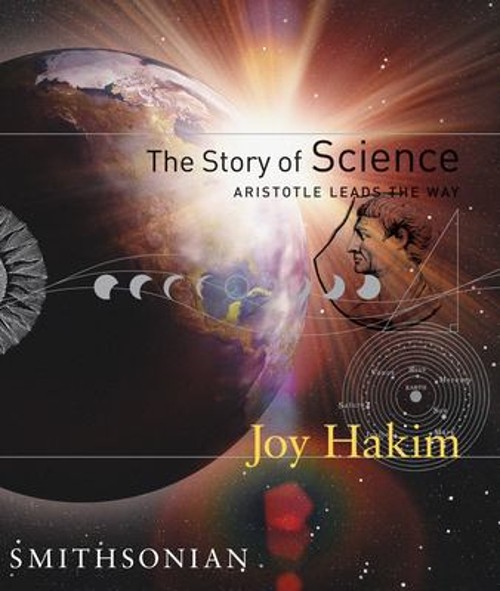 The Story of Science : Aristotle Leads the Way Hardcover Joy Haki