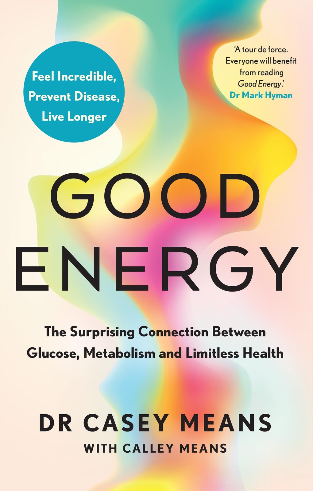 Good Energy: The Surprising Connection Between Glucose, Metabolism and Limit…