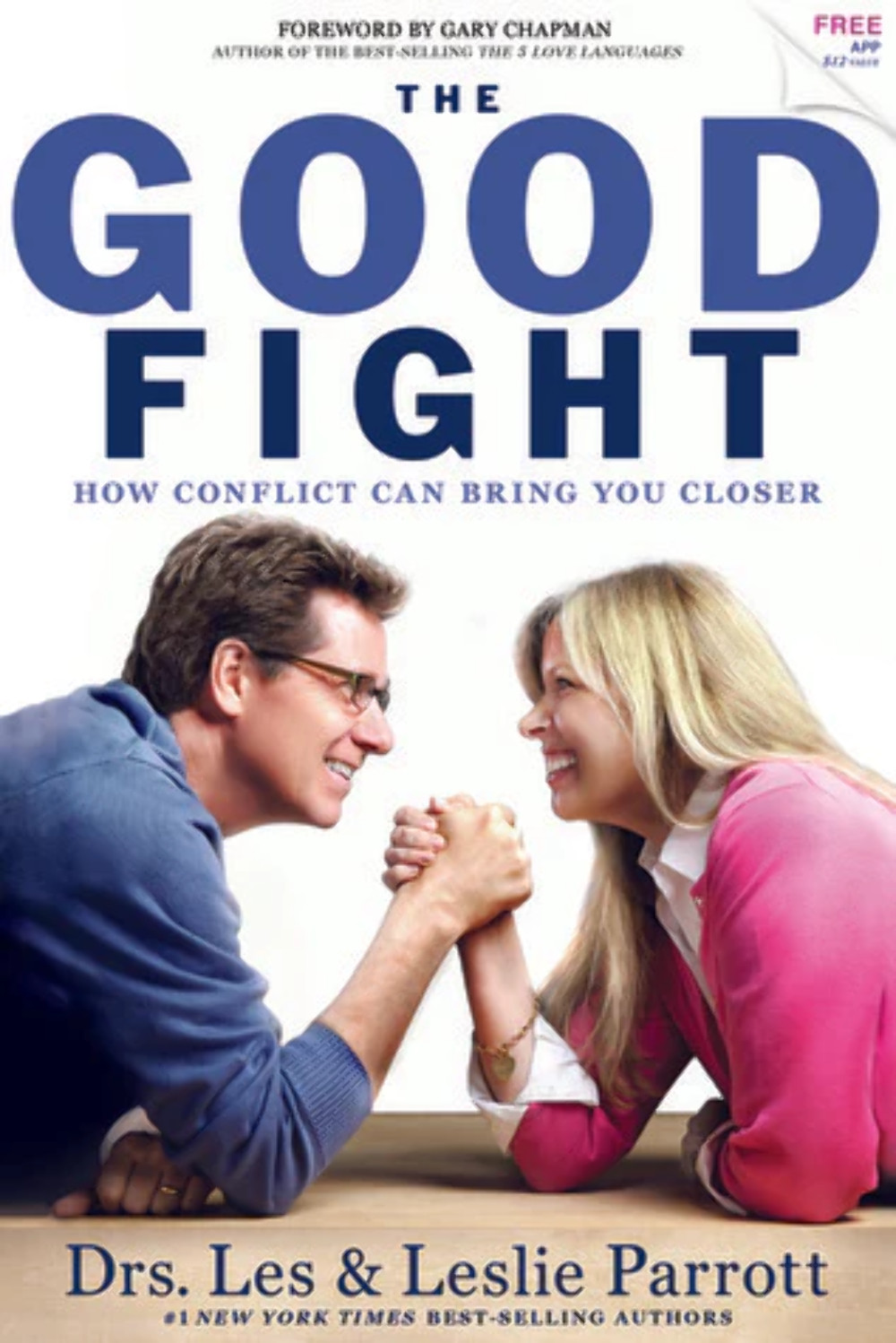 The Good Fight: How Conflict Can Bring You Closer Les Parrott III
