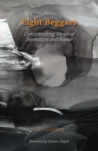 EIGHT BEGGARS: CONCATENATING VERSES OF SEPARATION AND By Josh Goldberg & Steven