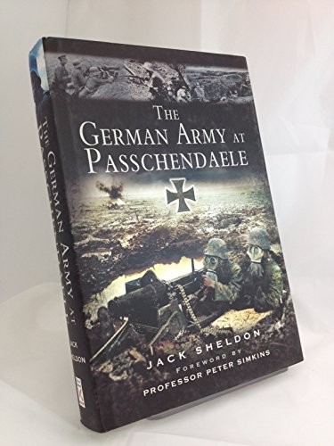 The German Army at Passchendaele by Sheldon, Jack Hardback Book The Fast Free