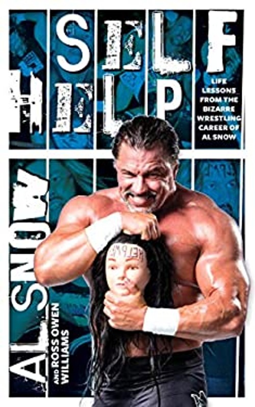 Self Help : Life Lessons from the Bizarre Wrestling Career of Al