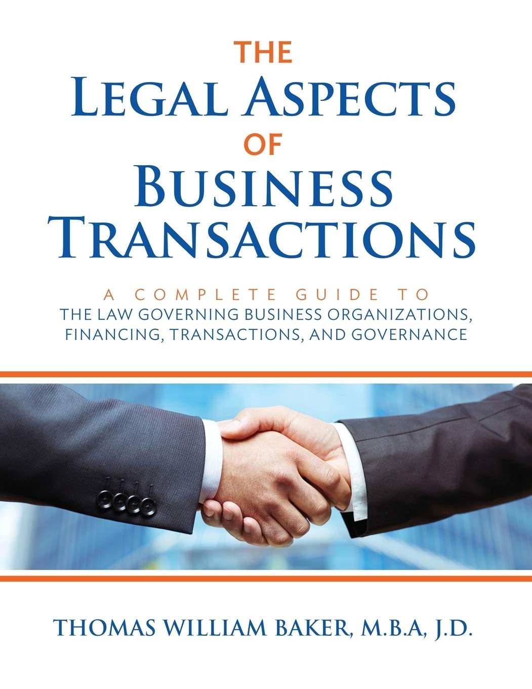 The Legal Aspects of Business Transactions: A Complete Guide to the Law Gove…