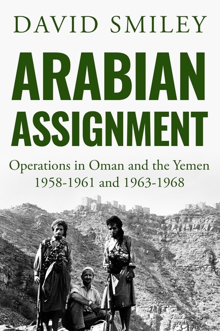 Arabian Assignment: Operations In Oman And The Yemen
