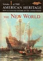 The American Heritage New Illustrated History Of the United States; The New …