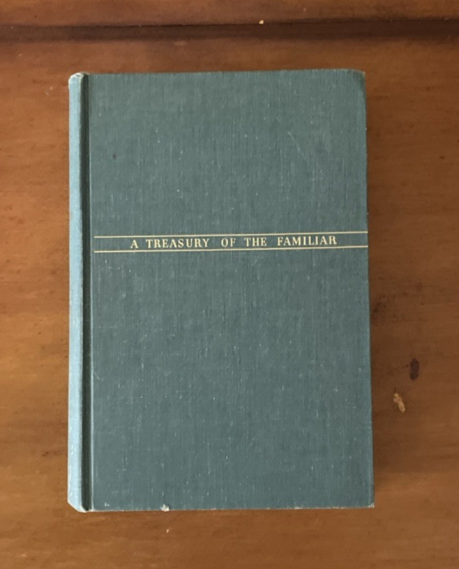 A Treasury of the Familiar by Ralph Woods HC no dust jacket 1961 15th Printing